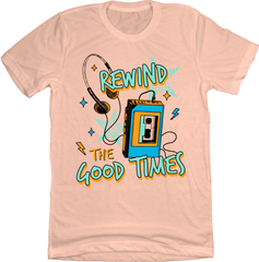 Rewind the Good Times