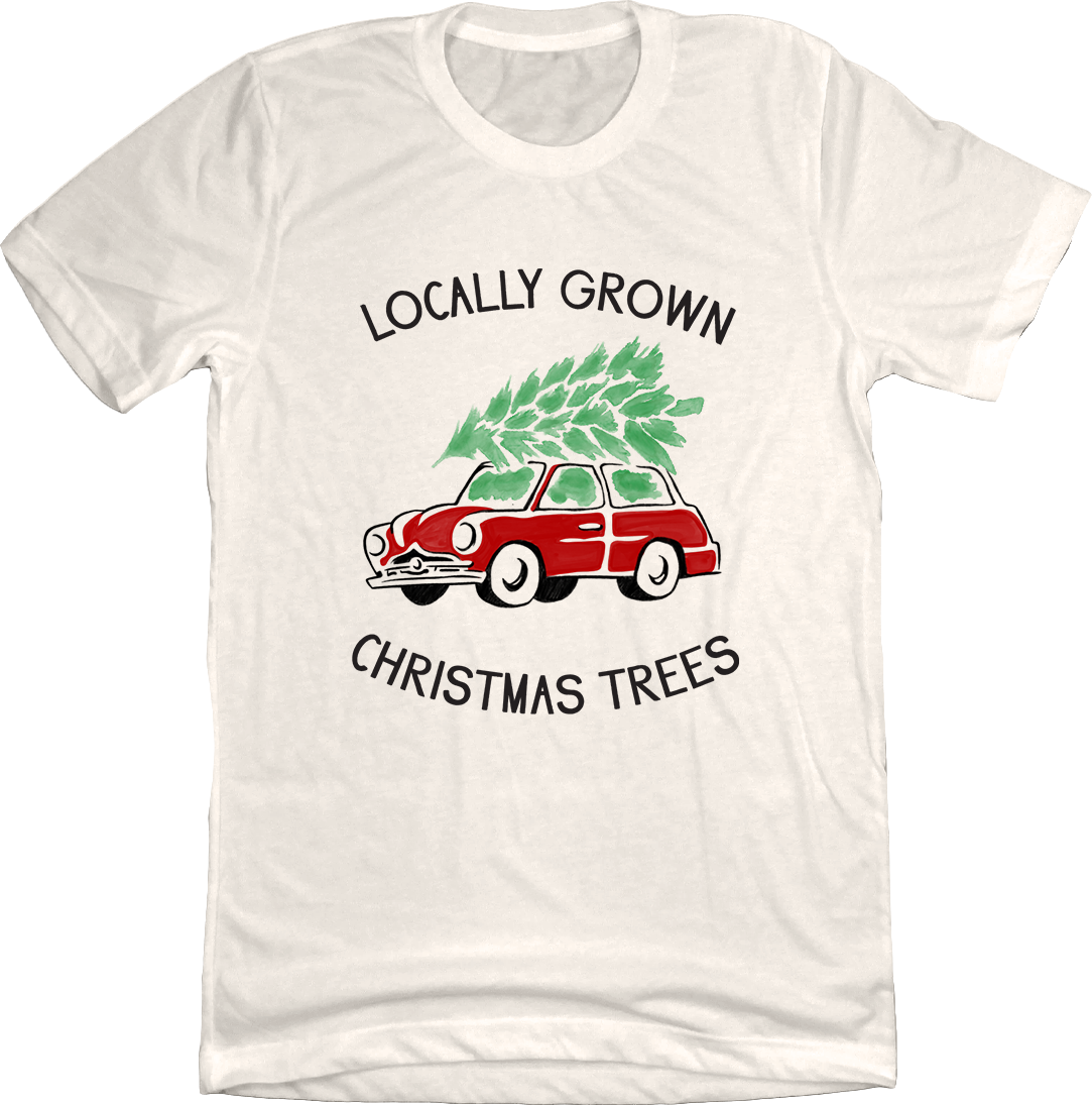 Locally Grown Christmas Trees Tee