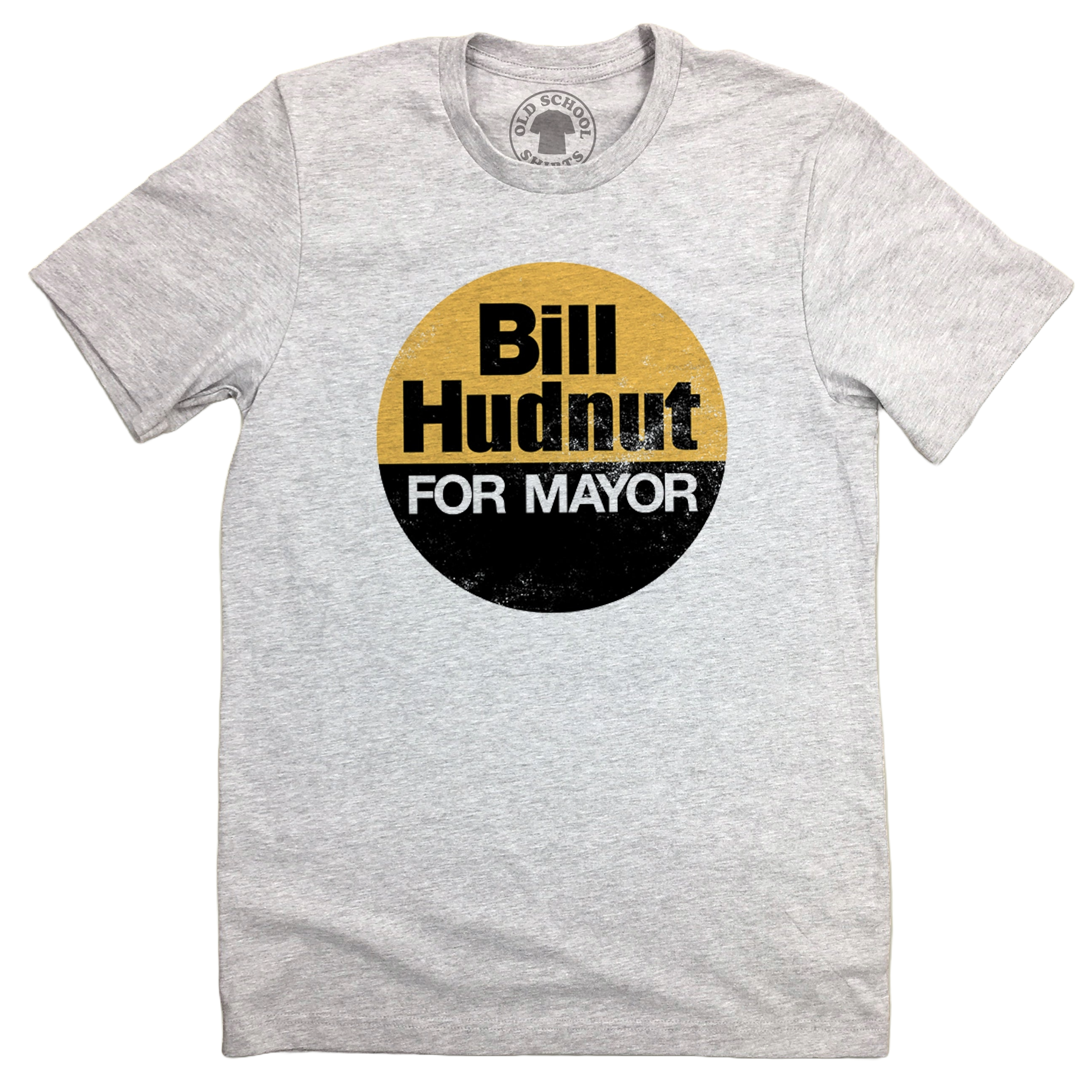 Bill Hudnut for Mayor Unisex Tee