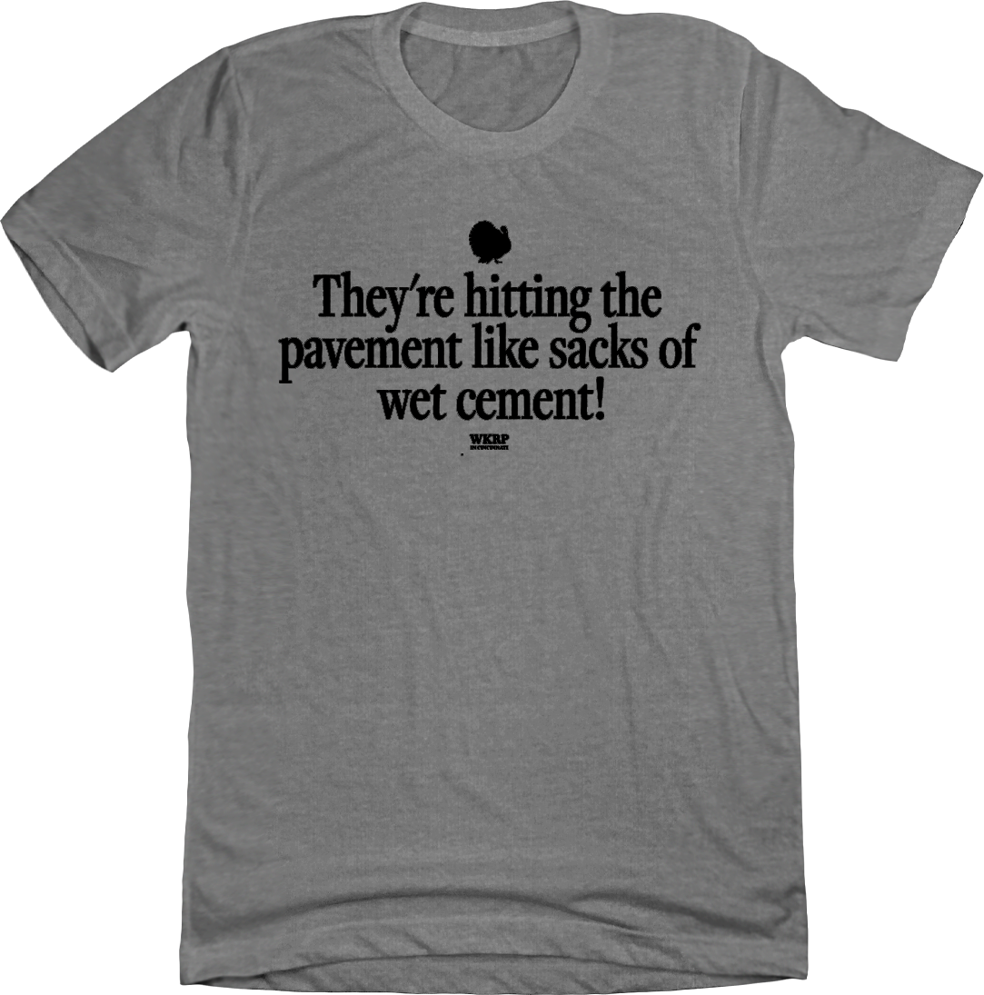 WKRP Hitting the Pavement Like Sacks of Wet Cement Grey T-shirt Old School Shirts