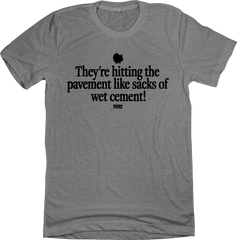 WKRP Hitting the Pavement Like Sacks of Wet Cement Grey T-shirt Old School Shirts