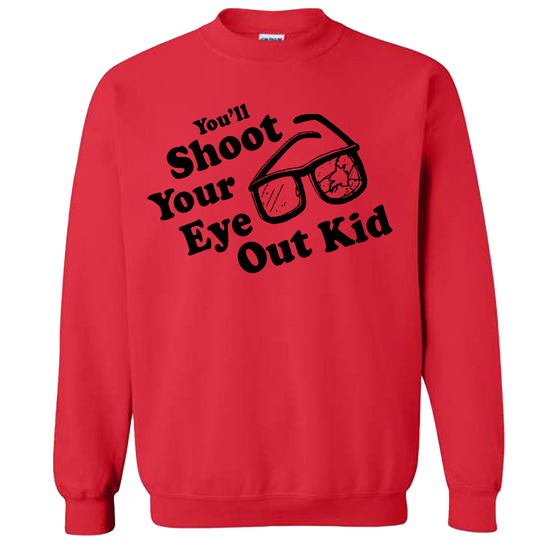 You'll Shoot Your Eye Out Kid