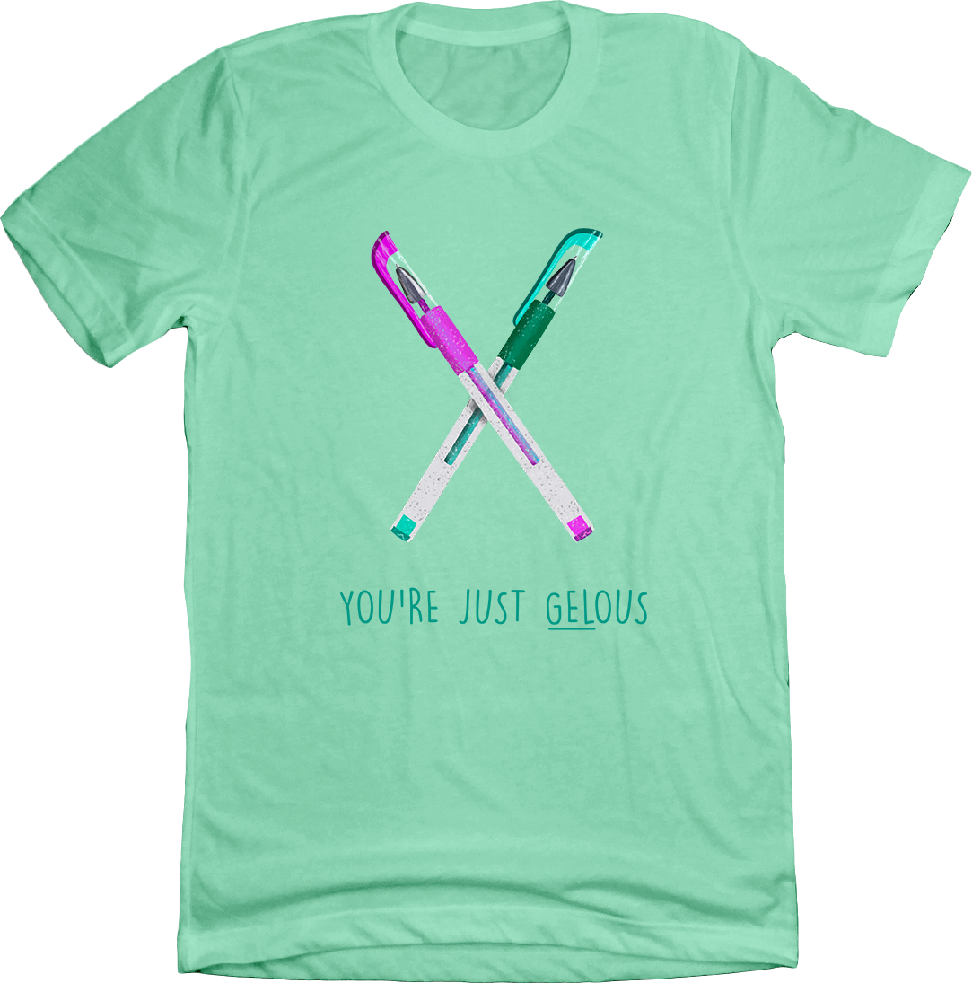 You're Just Gelous Unisex Tee