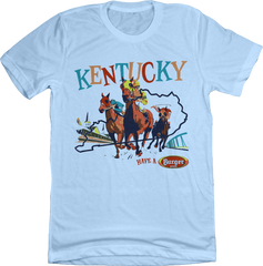Kentucky Have A Burger Beer Light Blue Tee