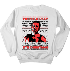 Yippee-Ki-Yay Ugly Christmas Sweatshirt