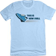 This Is How I Roll Tee