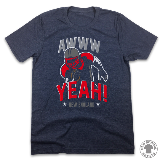 Awww Yeah! - New England Football Tee