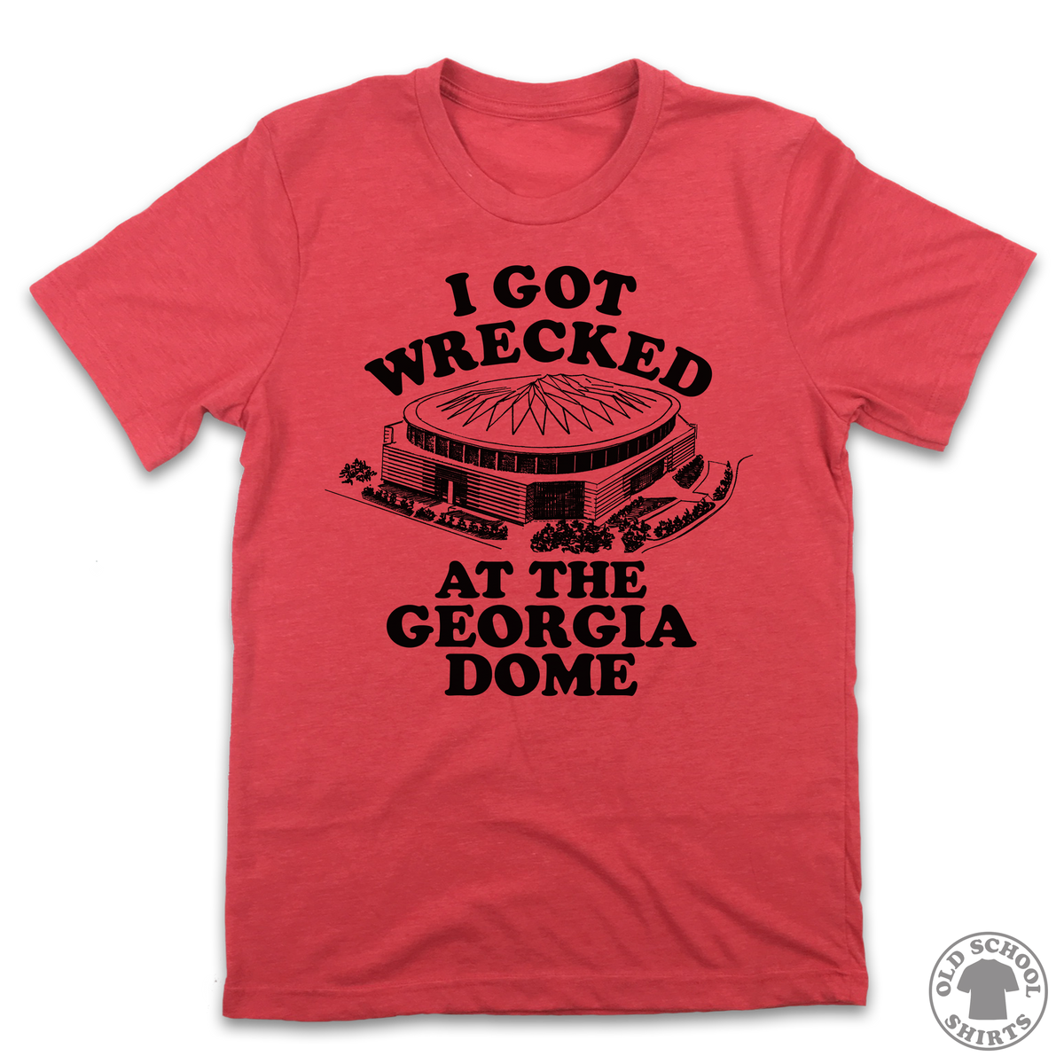 I Got Wrecked at the Georgia Dome - Old School Shirts- Retro Sports T Shirts