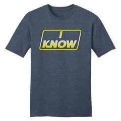 I Know - Movie Quote Valentine's Day Tee