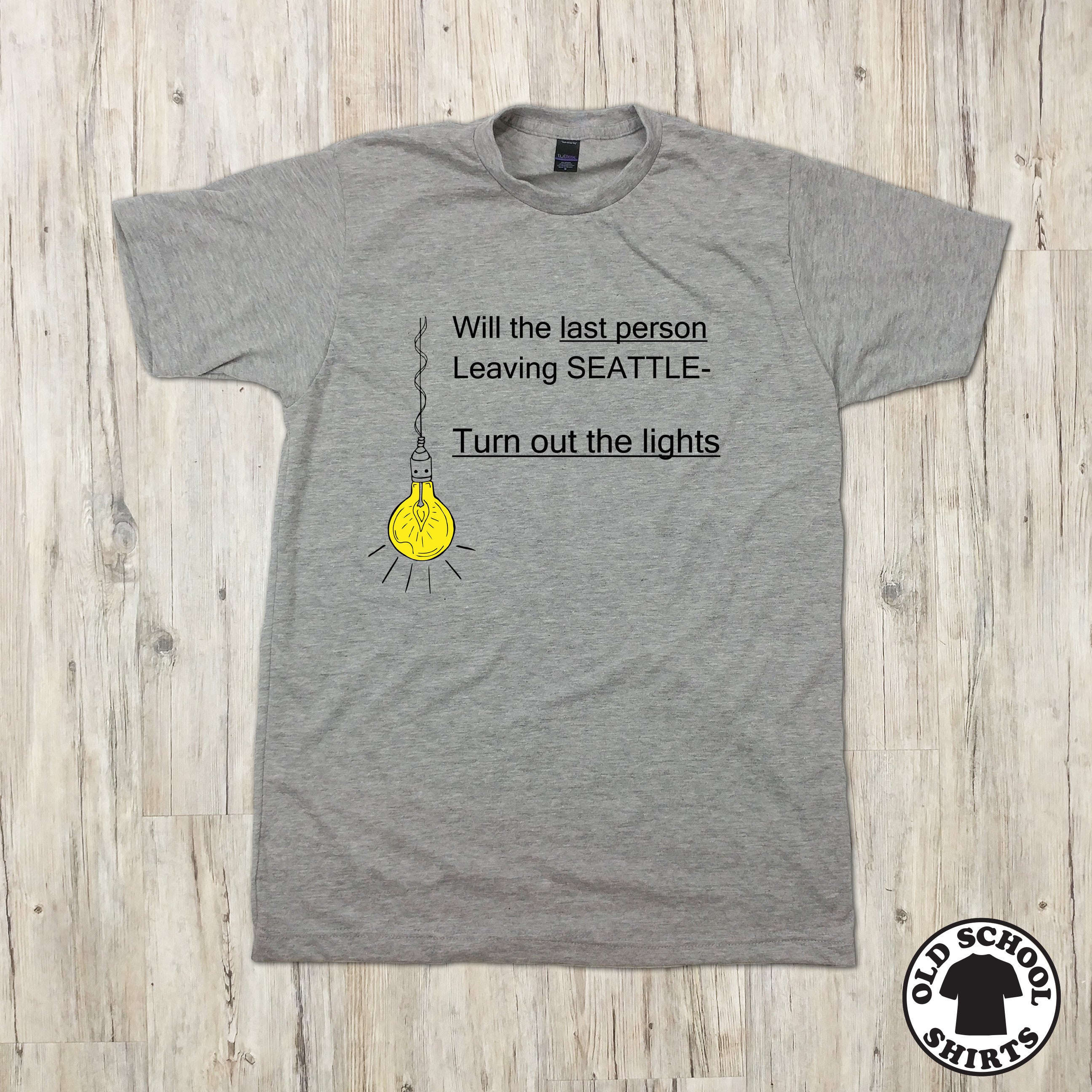 Will the last person leaving Seattle turn out the lights T-shirt