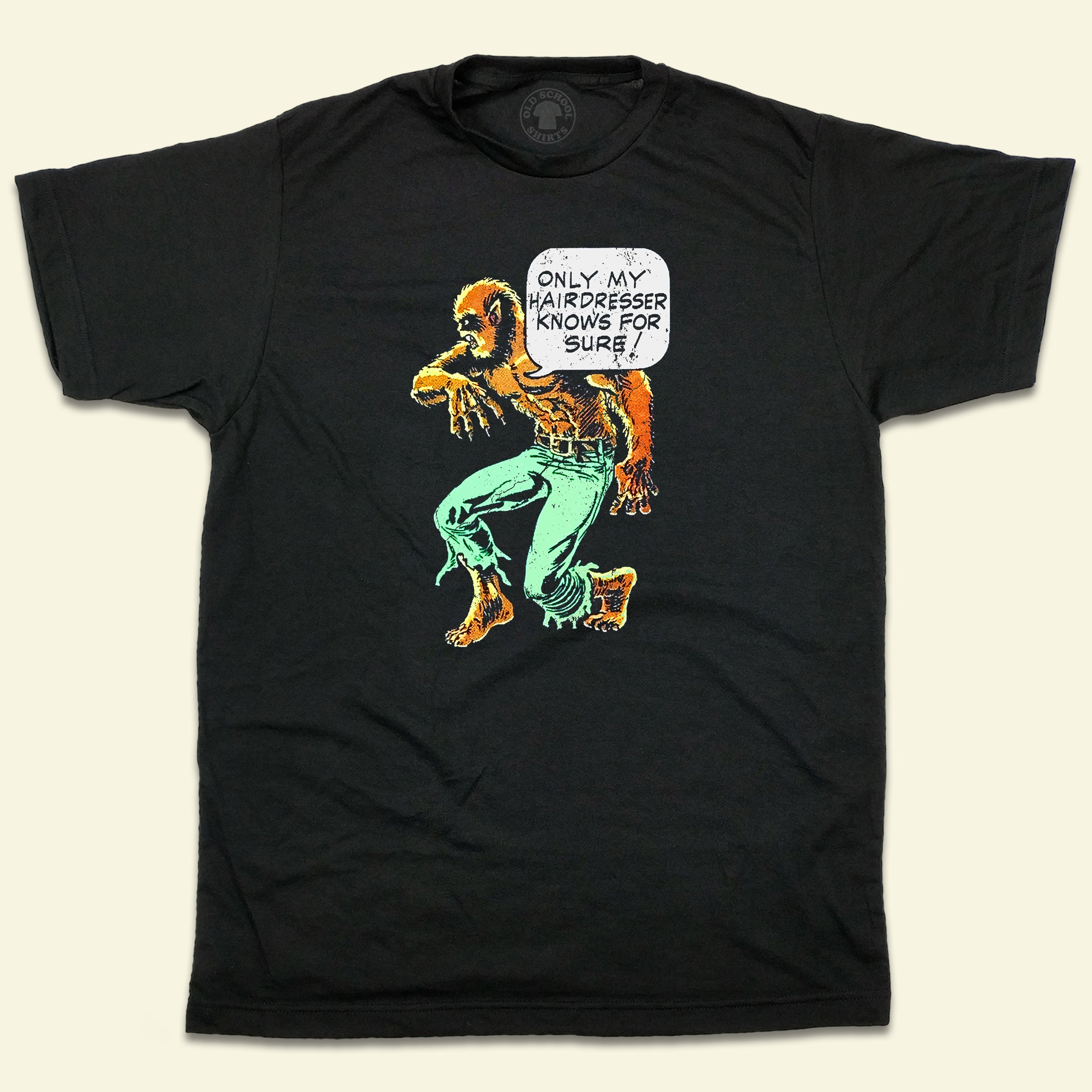Wolfman Hairdresser Quote T-shirt