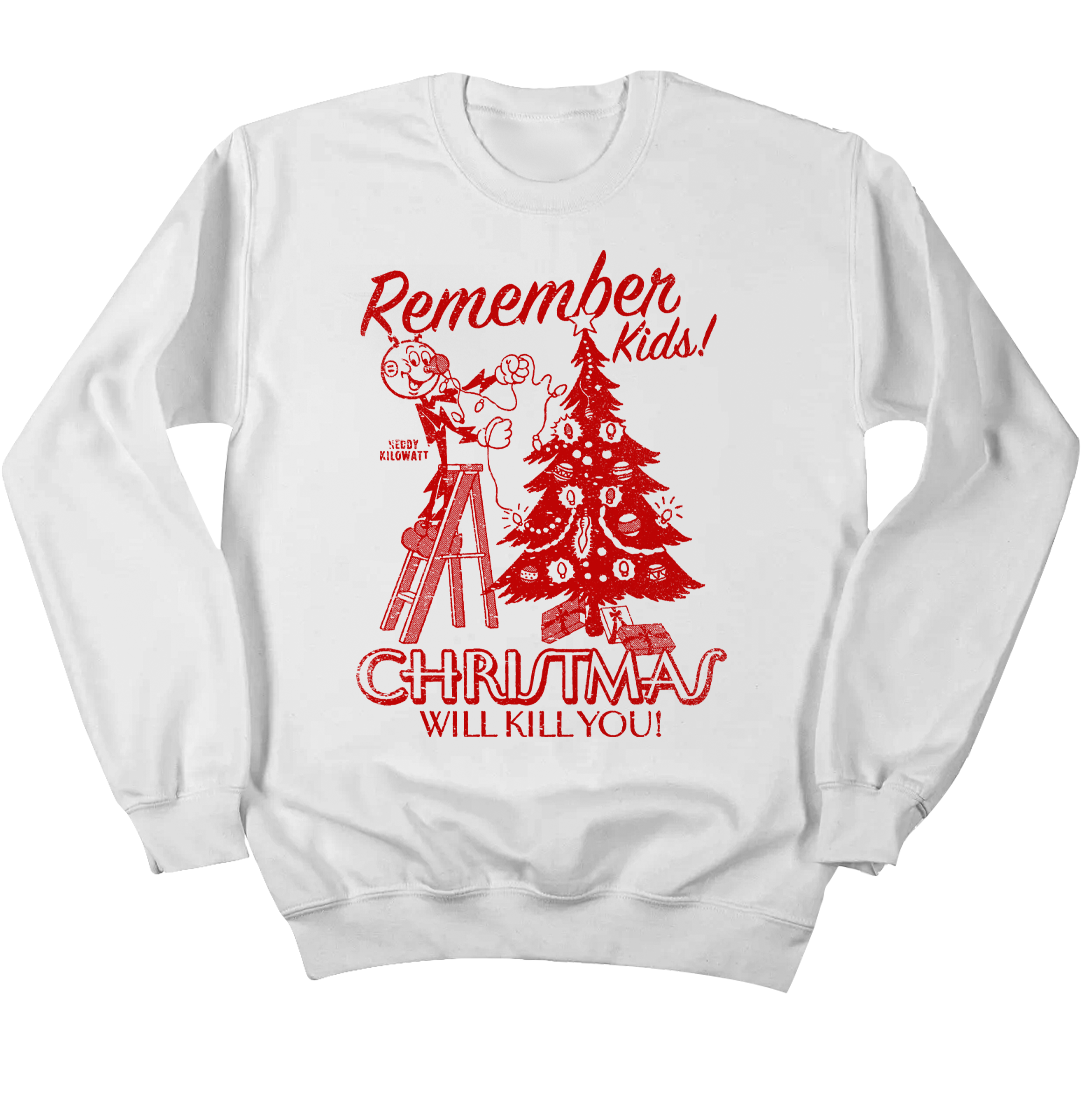 Christmas Will Kill You - Reddy Kilowatt crewneck white T-shirt