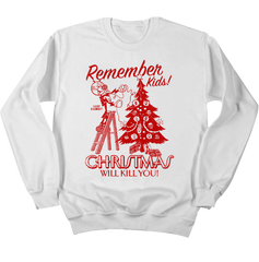 Christmas Will Kill You - Reddy Kilowatt crewneck white T-shirt