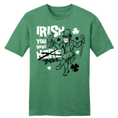 Irish You Were Beer