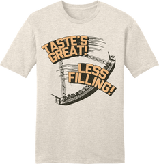 Tastes Great! Less Filling!