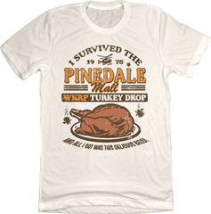 WKRP Turkey Drop Pinedale Mall I Survived Natural White Old School Shirts
