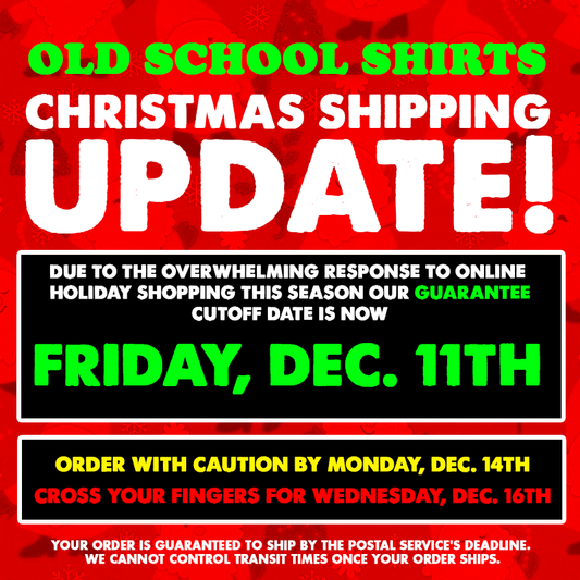 Old School Shirts' Holiday Shipping