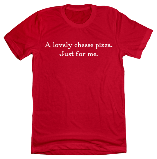 A Lovely Cheese Pizza Quote Tee
