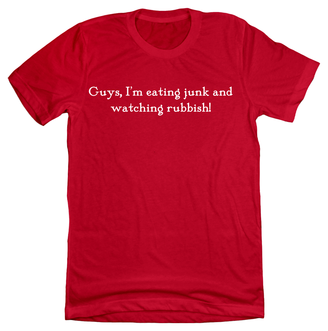 Eating Junk and Watching Rubbish Quote Tee