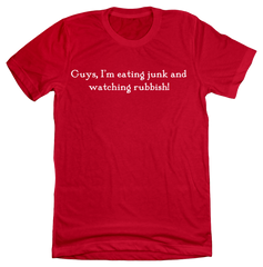 Eating Junk and Watching Rubbish Quote Tee