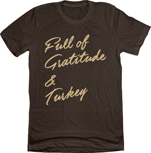 Full of Gratitude & Turkey Tee