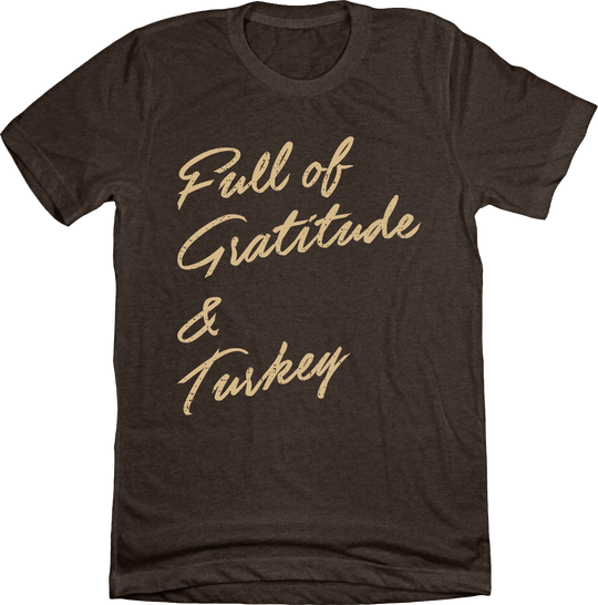 Full of Gratitude & Turkey