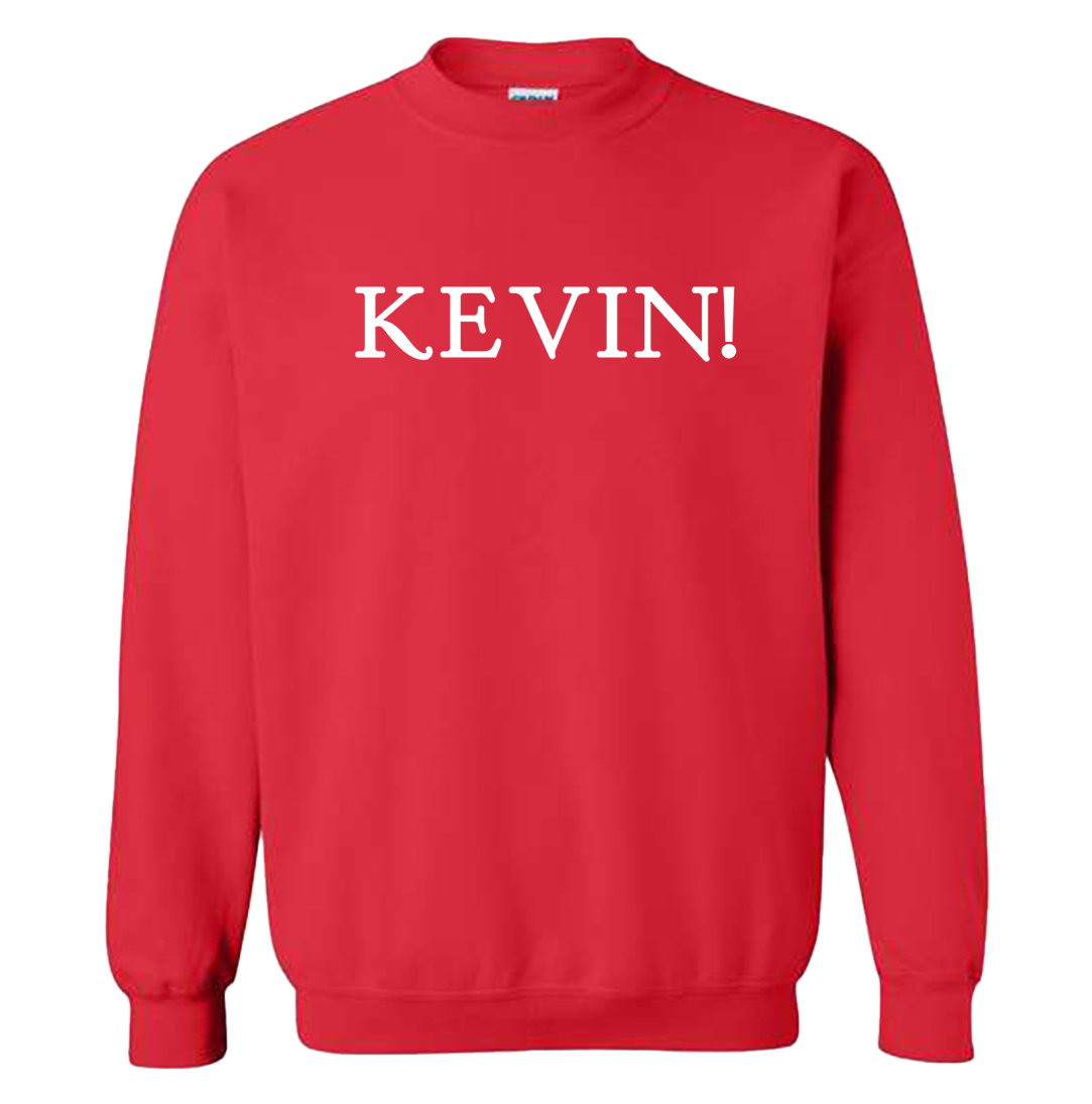 KEVIN! Quote Sweatshirt