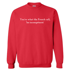 Les Incompétents French Quote Sweatshirt