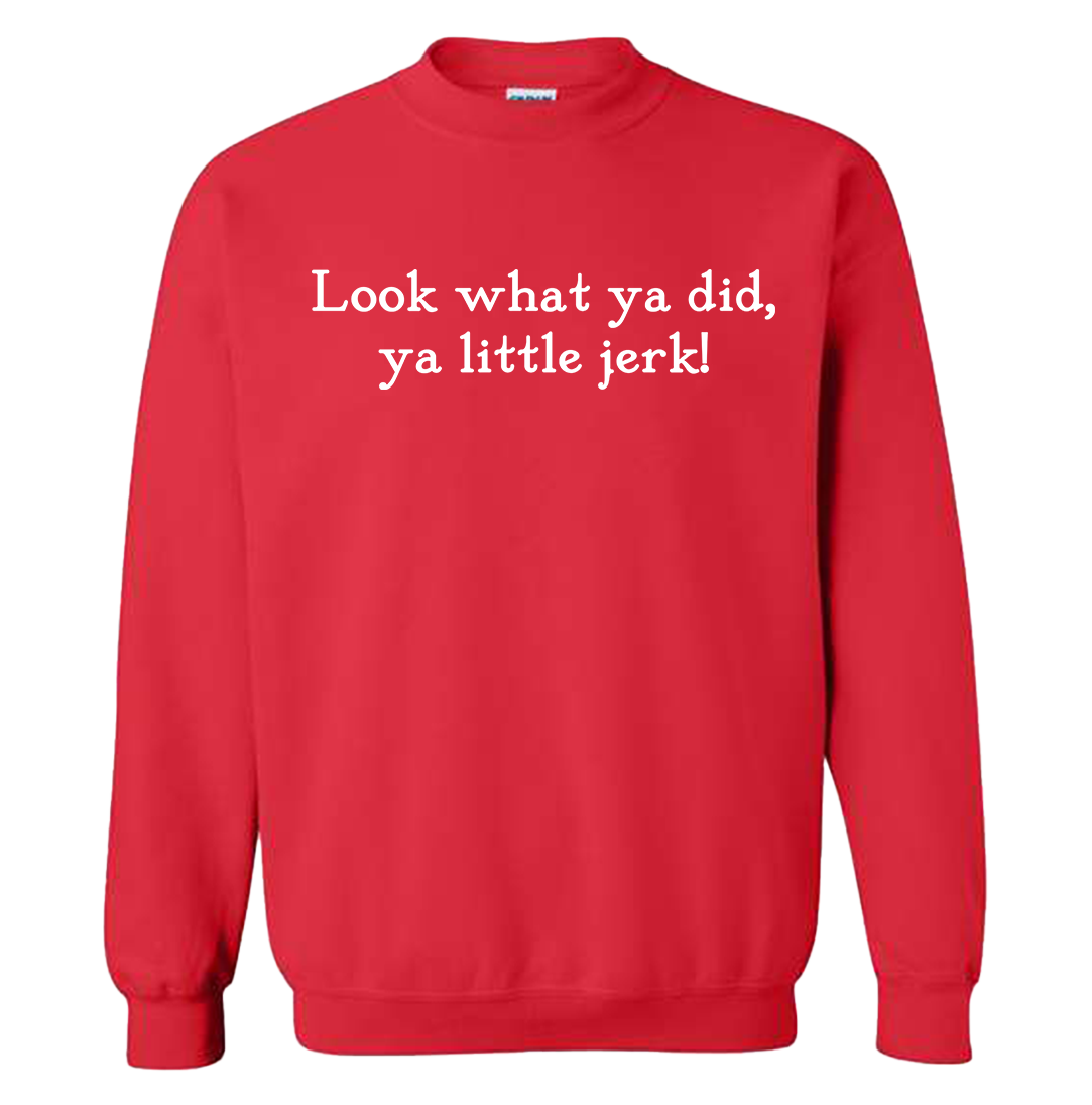 Little Jerk Quote Sweatshirt