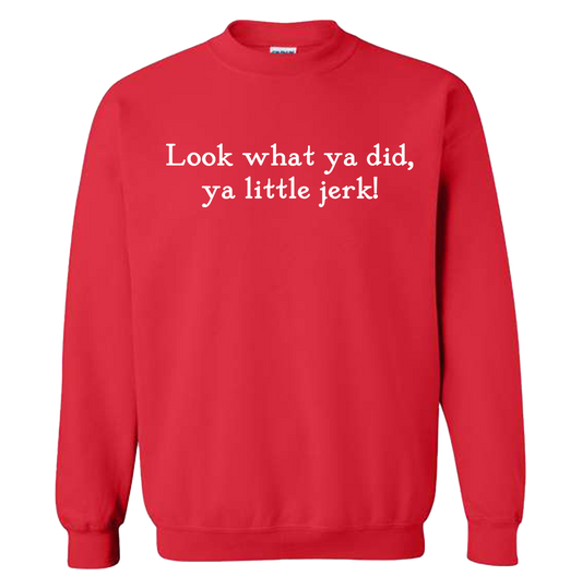 Little Jerk Quote Sweatshirt