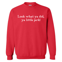 Little Jerk Quote Sweatshirt