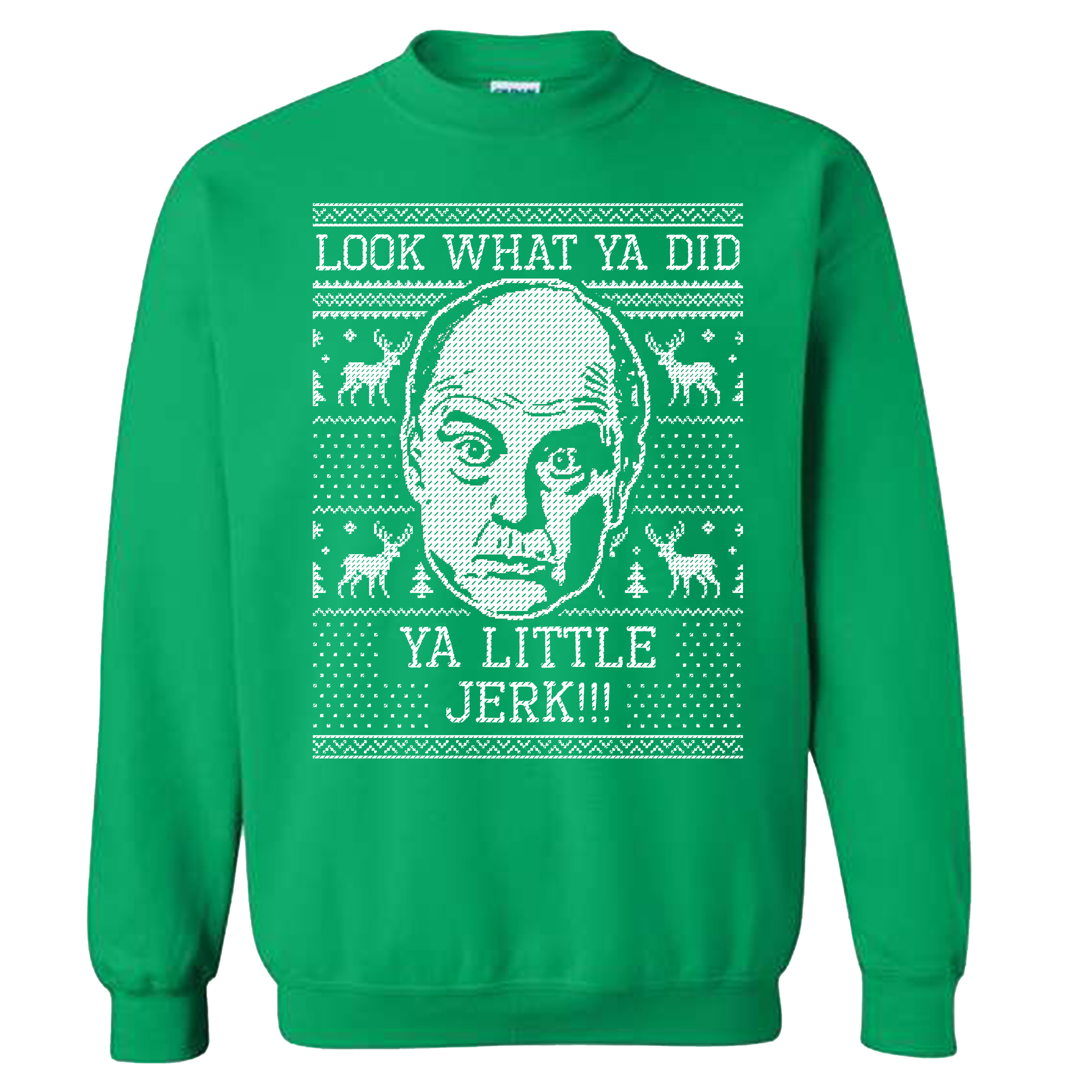 Look What Ya Did Ya Little Jerk! Sweatshirt