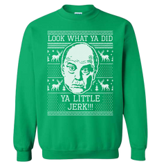 Look What Ya Did Ya Little Jerk! Sweatshirt