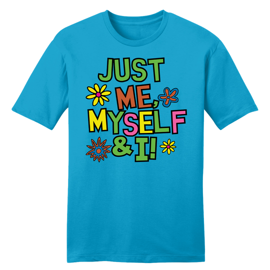 Just Me Myself and I