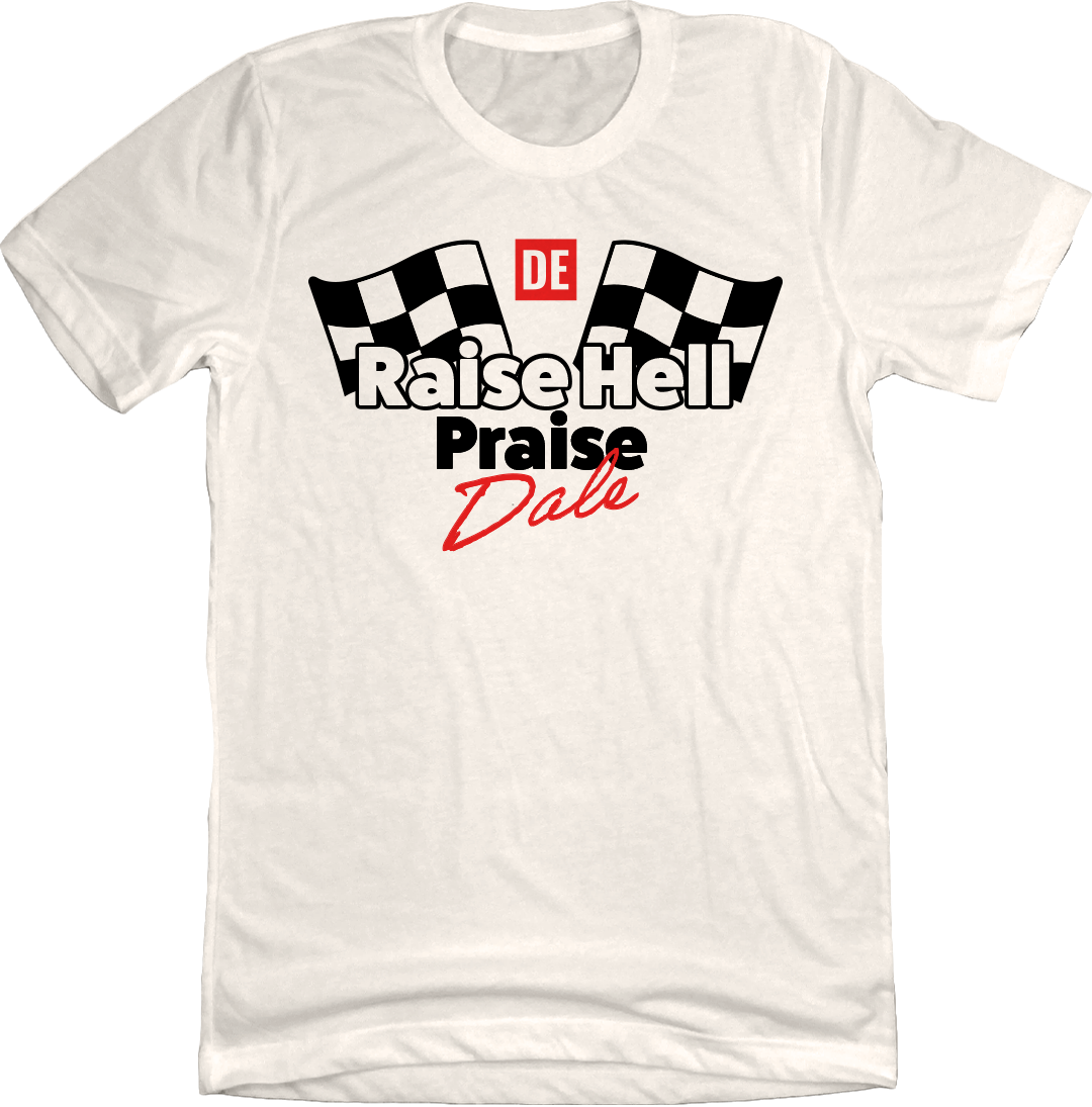 Raise Hell, Praise Dale Natural Tee