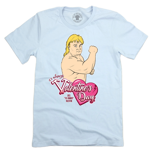 Greg Valentine's Day Unisex Tee