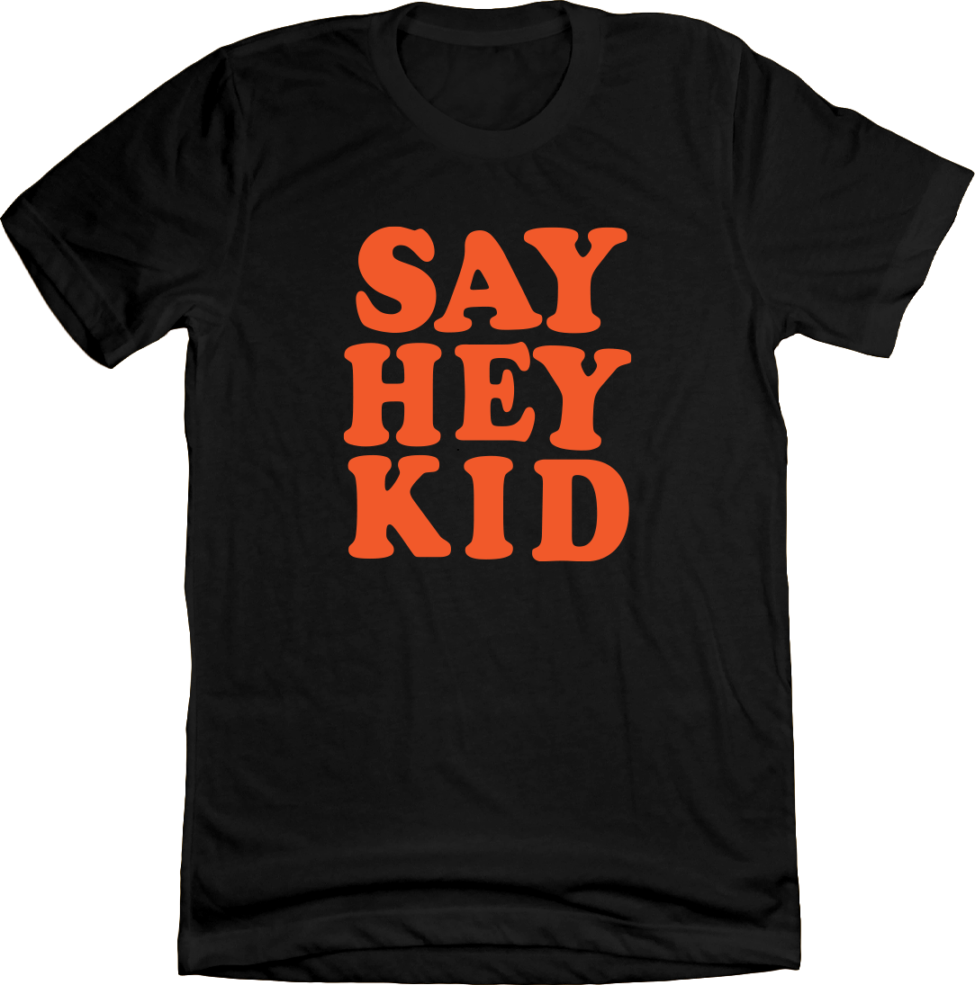 Say Hey Kid Tee