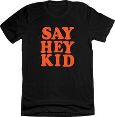Say Hey Kid Tee