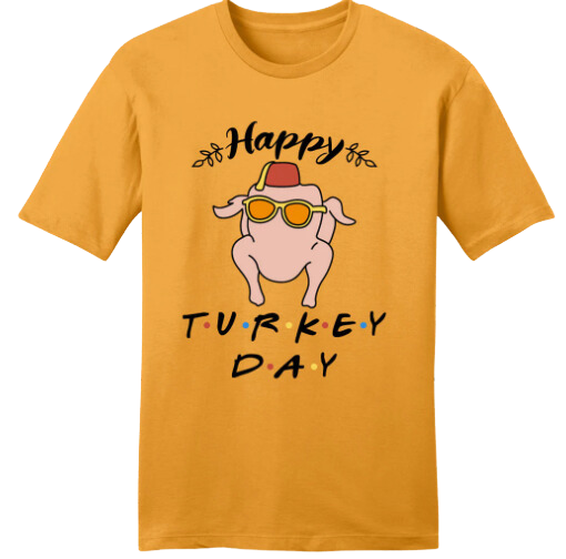 Happy Turkey Day Friends Gold T-shirt Old School Shirts