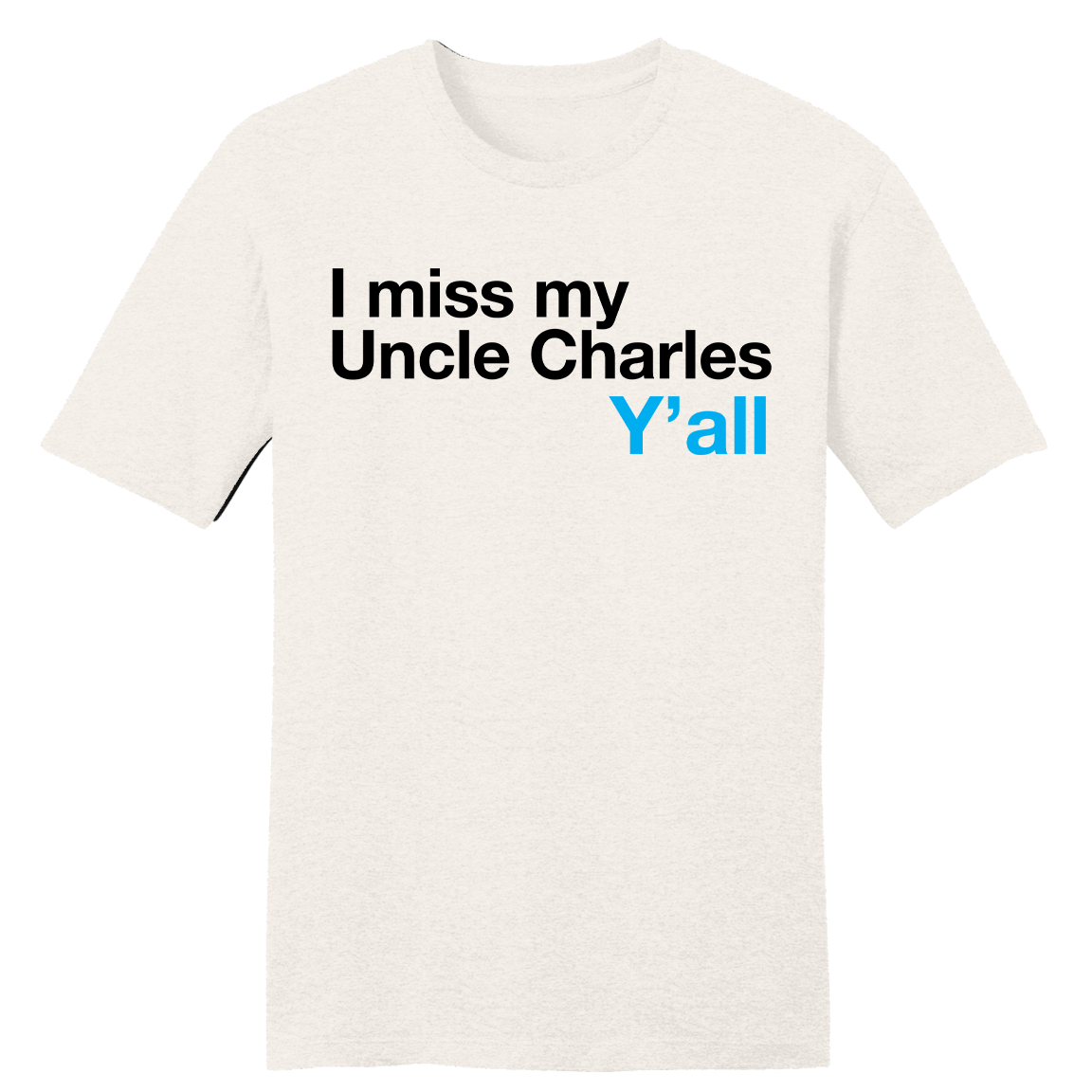 I Miss My Uncle Charles White T-shirt Old School Shirts