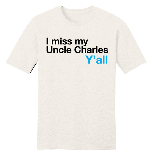 I Miss My Uncle Charles White T-shirt Old School Shirts