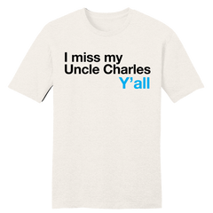 I Miss My Uncle Charles White T-shirt Old School Shirts