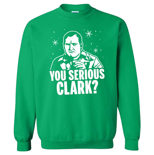 You Serious Clark? Green Sweatshirt