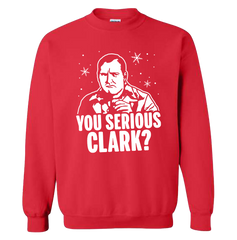 You Serious Clark? Red Sweatshirt