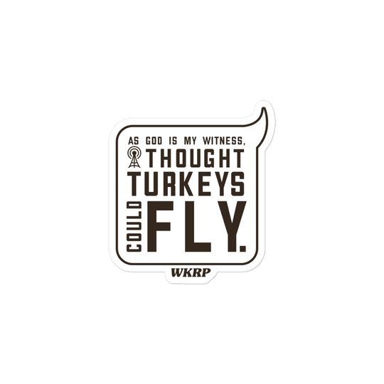 "I Thought Turkeys Could Fly" Sticker