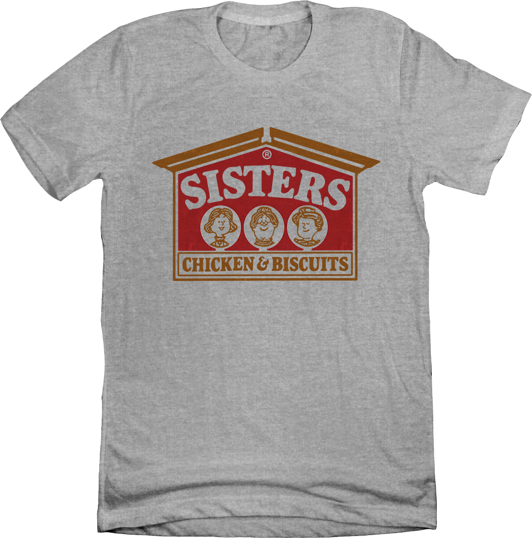 Sisters Chicken & Biscuits Grey Tee Old School Shirts