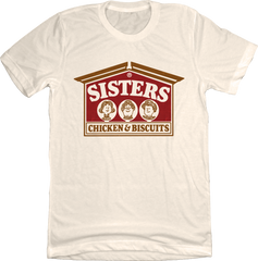 Sisters Chicken & Biscuits Natural White Tee Old School Shirts
