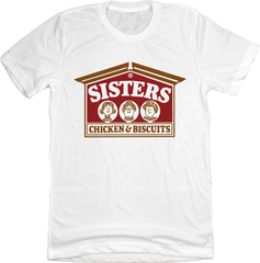 Sisters Chicken & Biscuits White Tee Old School Shirts
