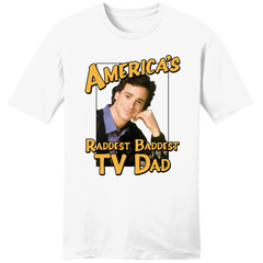 America's Raddest Baddest TV Dad T-shirt