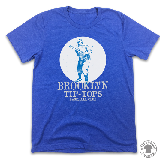 Brooklyn Tip-Tops - Old School Shirts- Retro Sports T Shirts